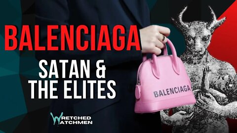 Balenciaga: Satan & The Elites