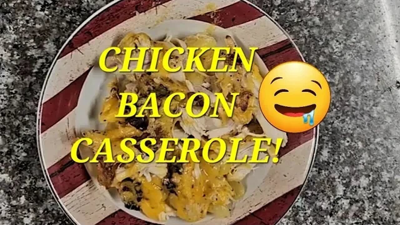 CHICKEN BACON CASSEROLE ! SO GOOD!