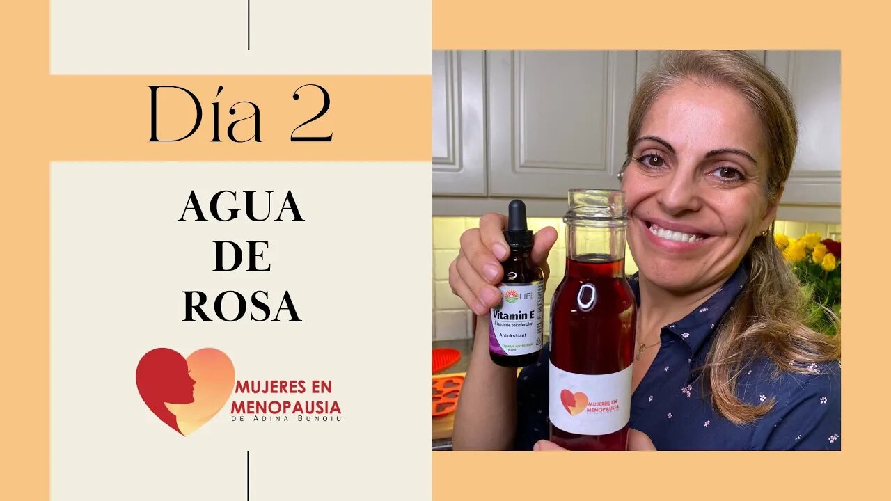 Día 2: Agua de rosas | Mujeres en Menopausia