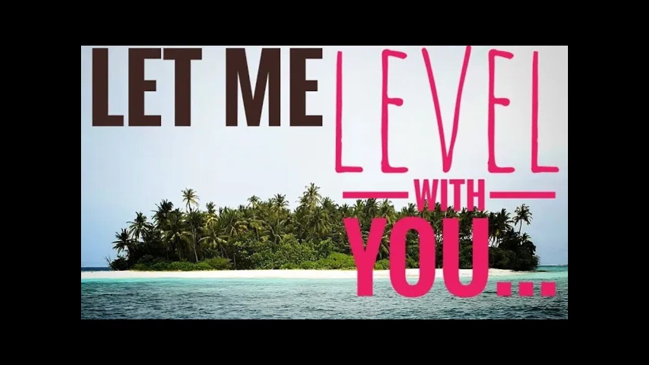 LET ME LEVEL WITH YOU [CLIP]