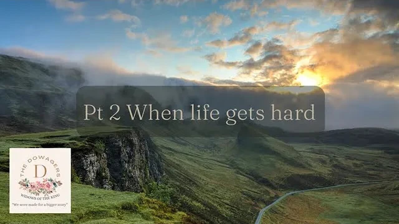 Ep. 11 Pt 2 When life gets hard