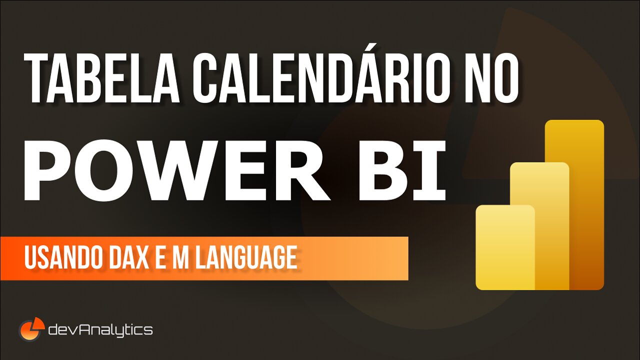 Como criar uma tabela calendário no Power BI, usando DAX e M