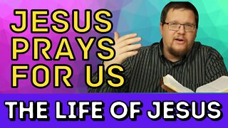 Jesus Prays For Us | Bible Study With Me | John 17:1-5