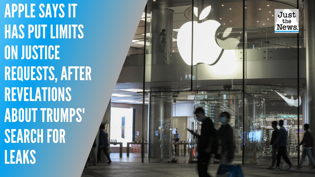 Apple says it has put limits on Justice requests, after revelations about Trumps' search for leaks