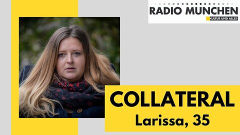 Collateral – Larissa, 35@Radio München🙈🐑🐑🐑 COV ID1984