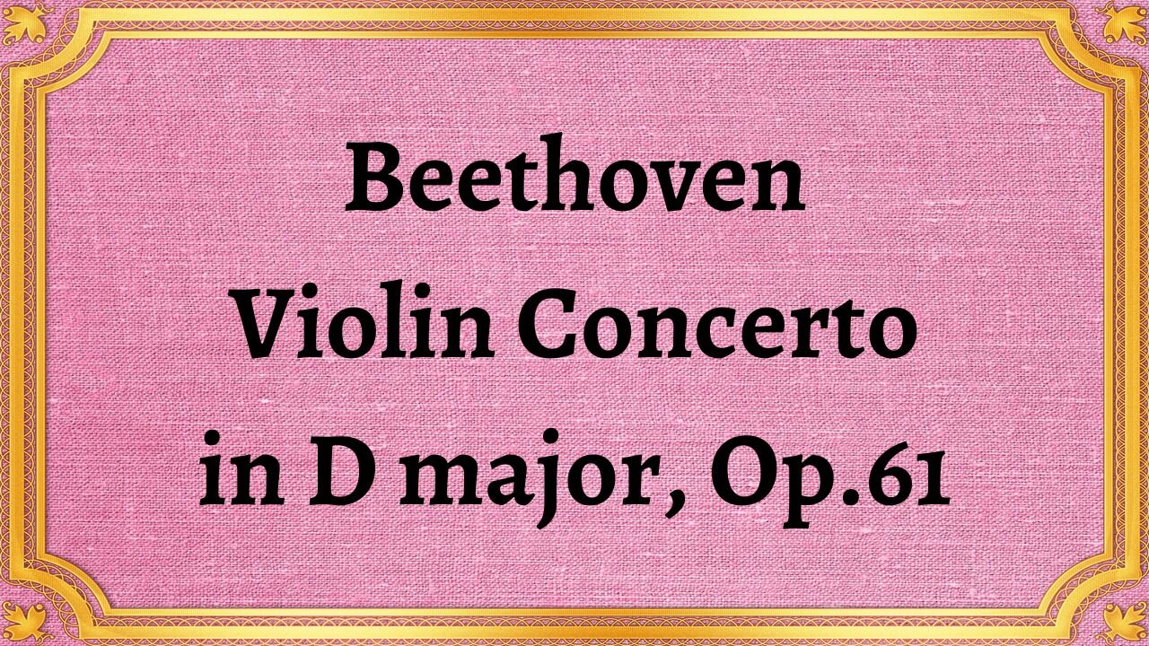 Beethoven Violin Concerto in D major, Op.61