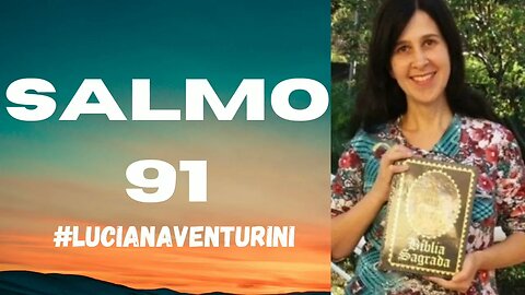 Salmo 91 #lucianaventurini #desenvolvimentopessoal #salmo