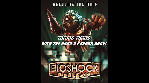 Taking Turns Ep. 4 BioShock PART 2