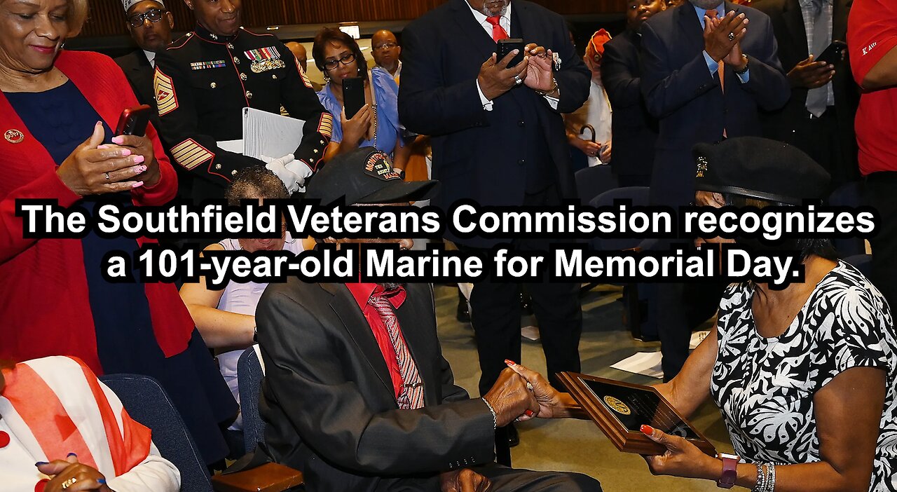 The Southfield Veterans Commission recognizes a 101-year-old Marine for Memorial Day.