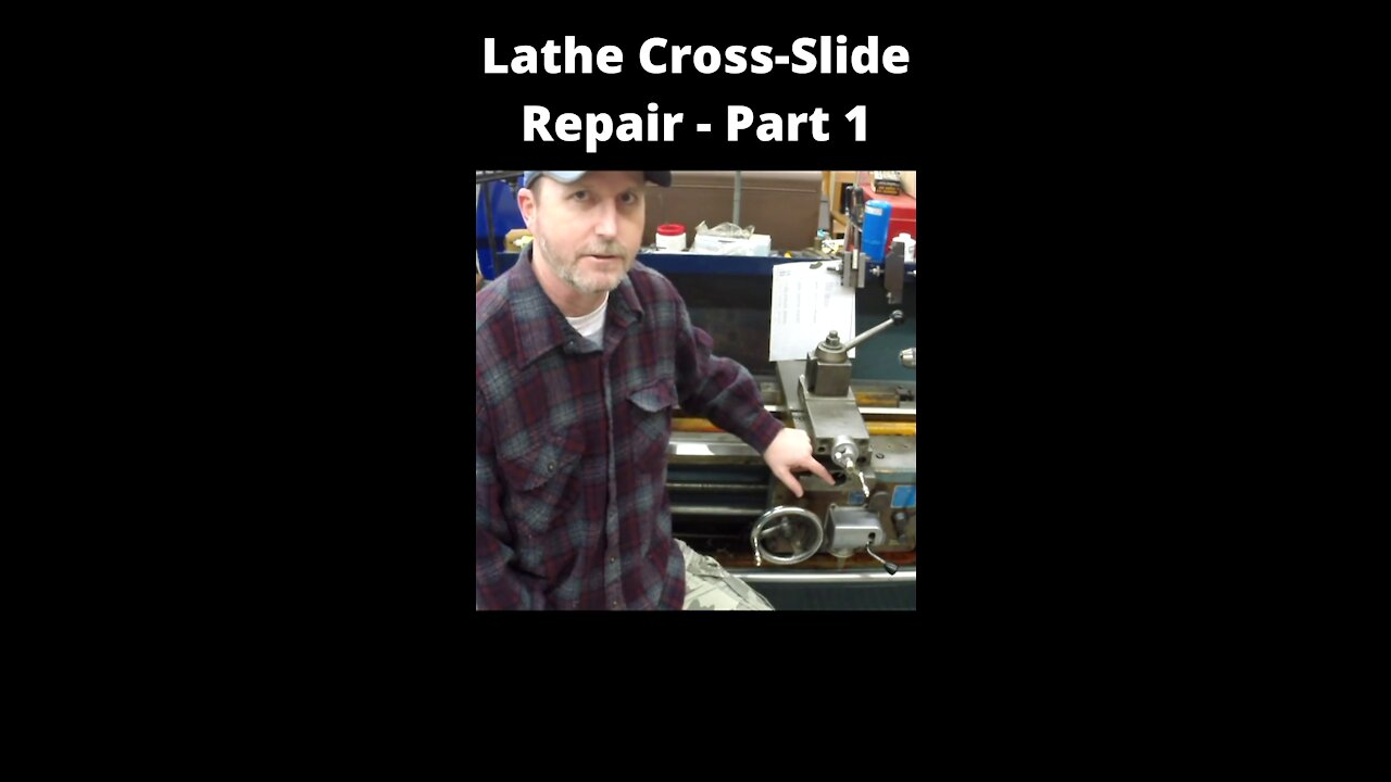 Lathe Cross-Slide Screw and Nut Repair - Part 1