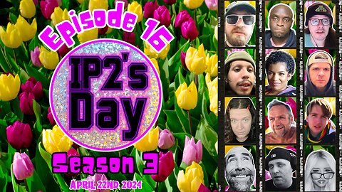 IP2sday A Weekly Review Season 3 - Episode 16