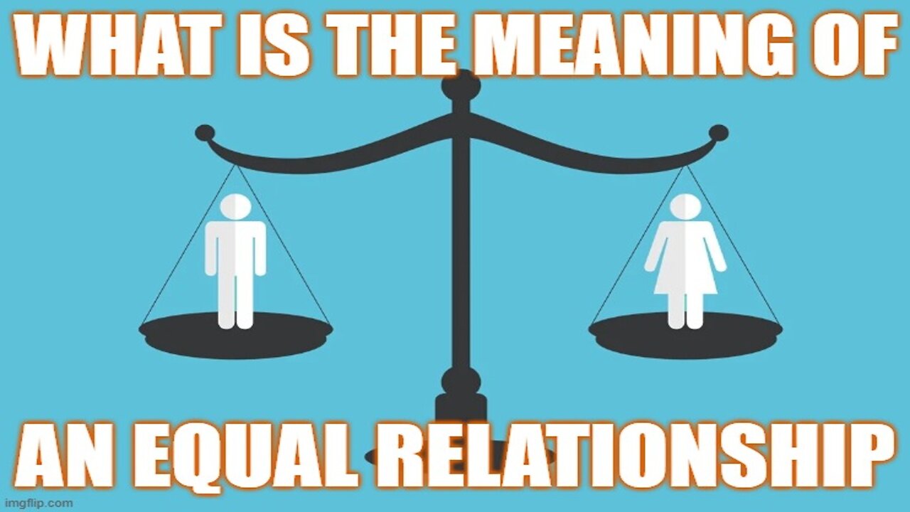 What "An Equal Relationship" Means