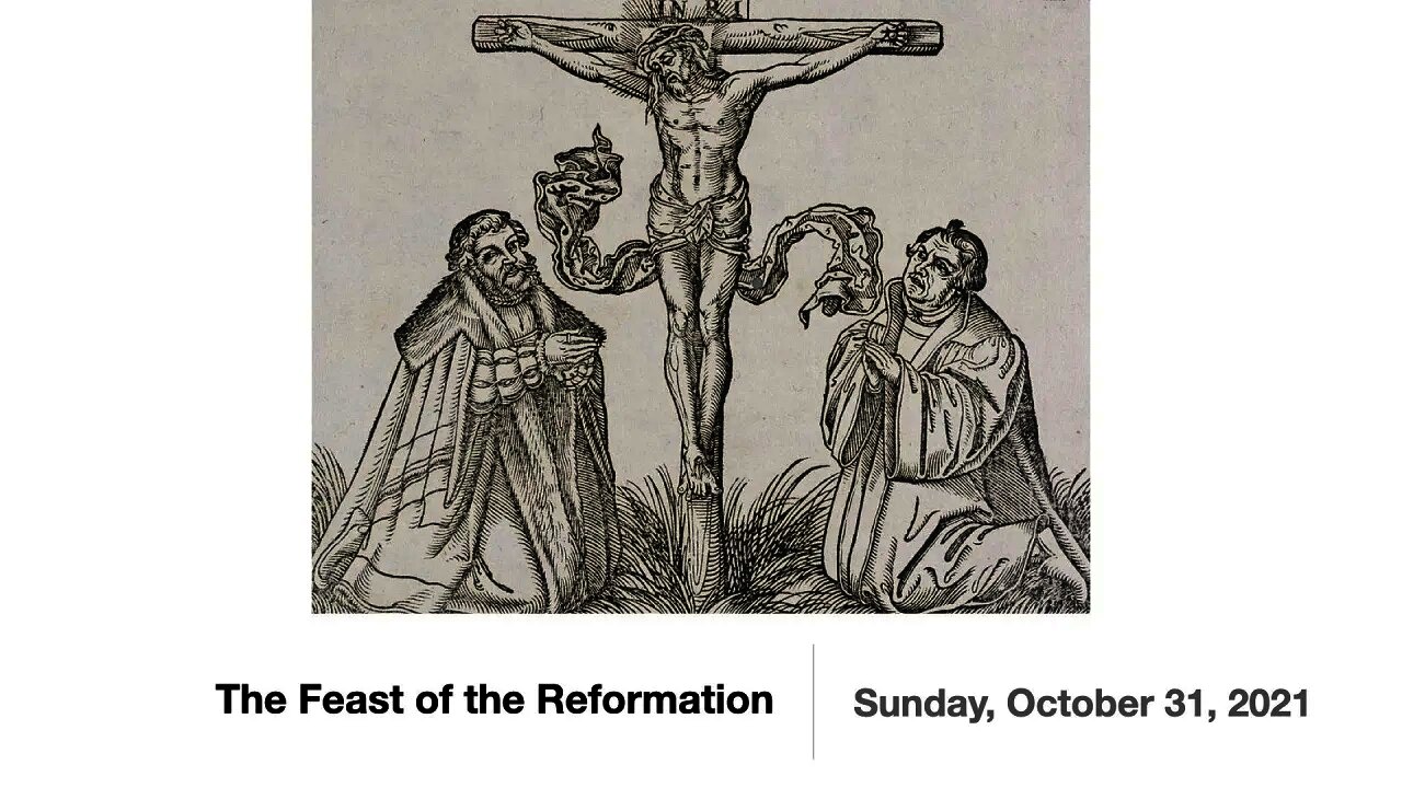 The Feast of the Reformation - October 31, 2021