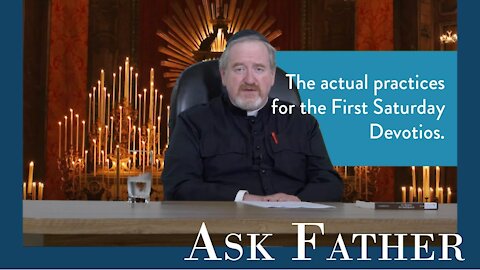 Attend Special Masses to Fulfill the First Saturday Devotion? | Ask Father with Fr. Paul McDonald