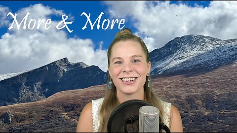 More & More - Original song by Stephanie J Yeager