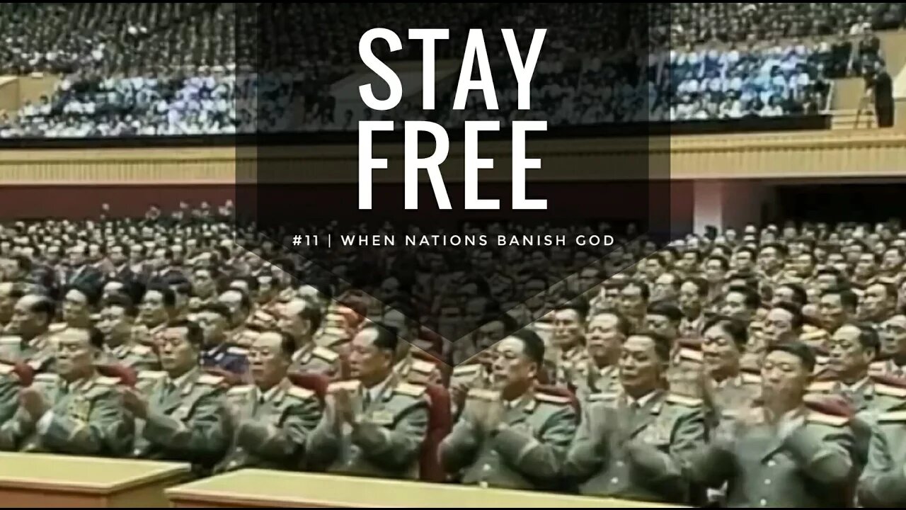 Stay Free #11 | When Nations Banish God