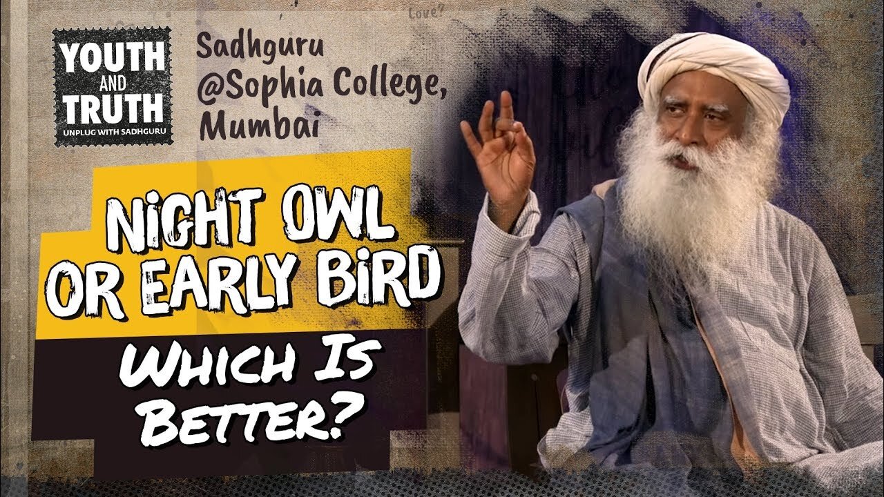 Night Owl or Early Bird: Which Is Better? #YouthAndTruth