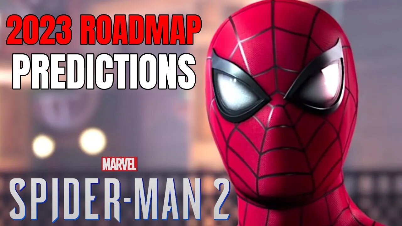 Marvel's Spider-Man 2 2023 Roadmap (My Predictions)