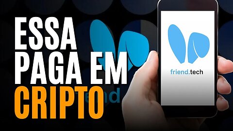 FRIEND.TECH - NOVA REDE SOCIAL PAGA EM CRIPTOMOEDAS