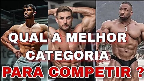 QUAL É A MELHOR CATEGORIA PRA COMPETIR NO FISICULTURISMO