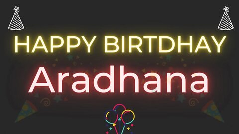 Happy Birthday to Aradhana - Birthday Wish From Birthday Bash