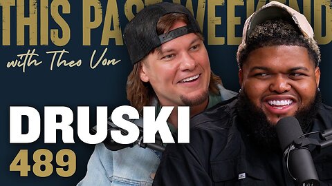 Druski | This Past Weekend w/ Theo Von #489