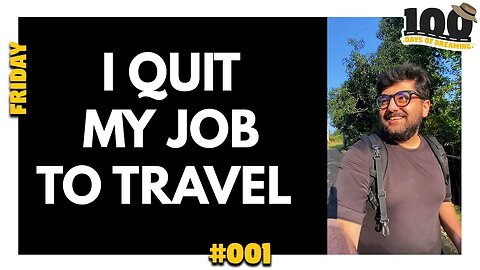 001 I Quit My Job To Traveling India - 100DaysOfDreaming