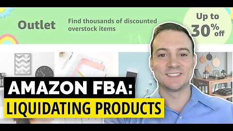 Amazon FBA: Liquidating Products + Amazon Outlet Deals