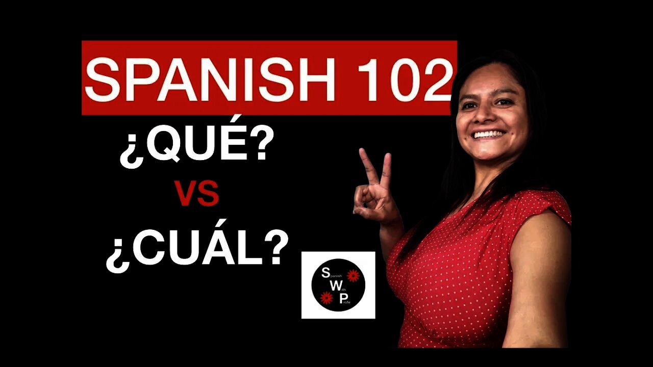 Spanish 102 - What and Which in Spanish: Qué vs Cual en Español for Beginners - Spanish With Profe