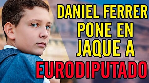 🙏Daniel Ferrer pone en jaque a Eurodiputado🙏