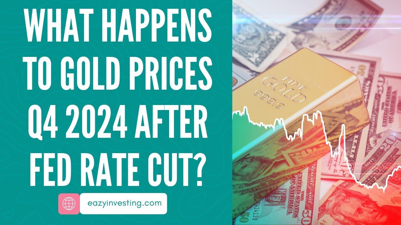 What Happens To Gold Prices Q4 2024 After Fed Rate Cut?