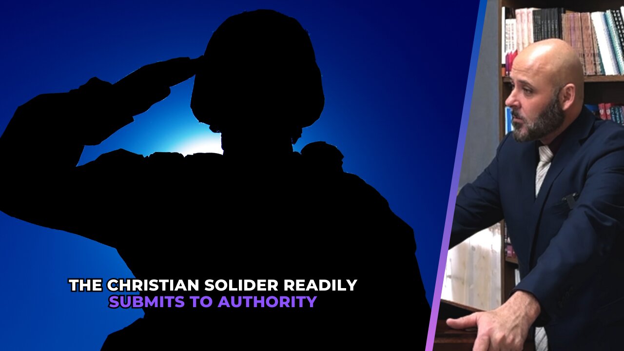 THE CHRISTIAN SOLIDER READILY SUBMITS TO AUTHORITY