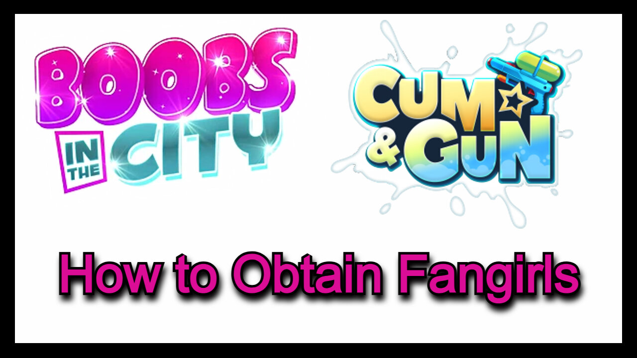 Boobs in the City / Cum & Gun: How to Obtain Fangirls