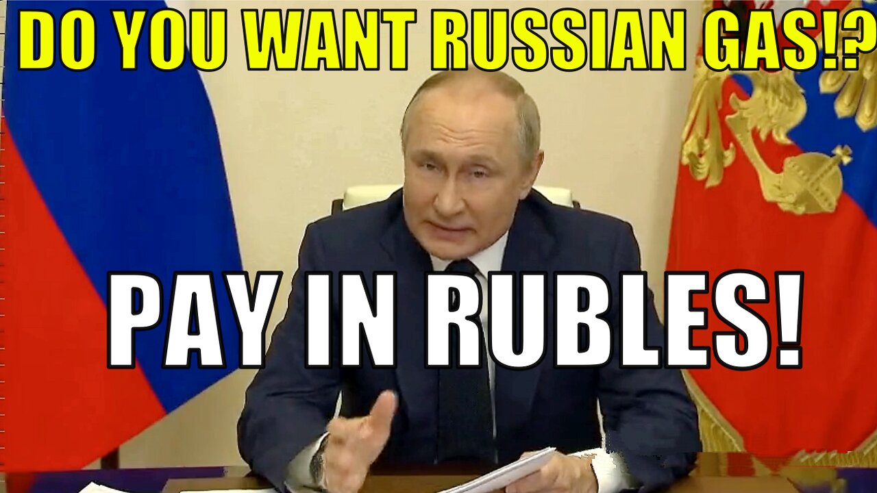 BREAKING! Putin: If West Wants Russian Gas It Must Pay In Rubles!