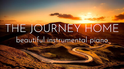 The Journey Home (Beautiful Instrumental Piano)