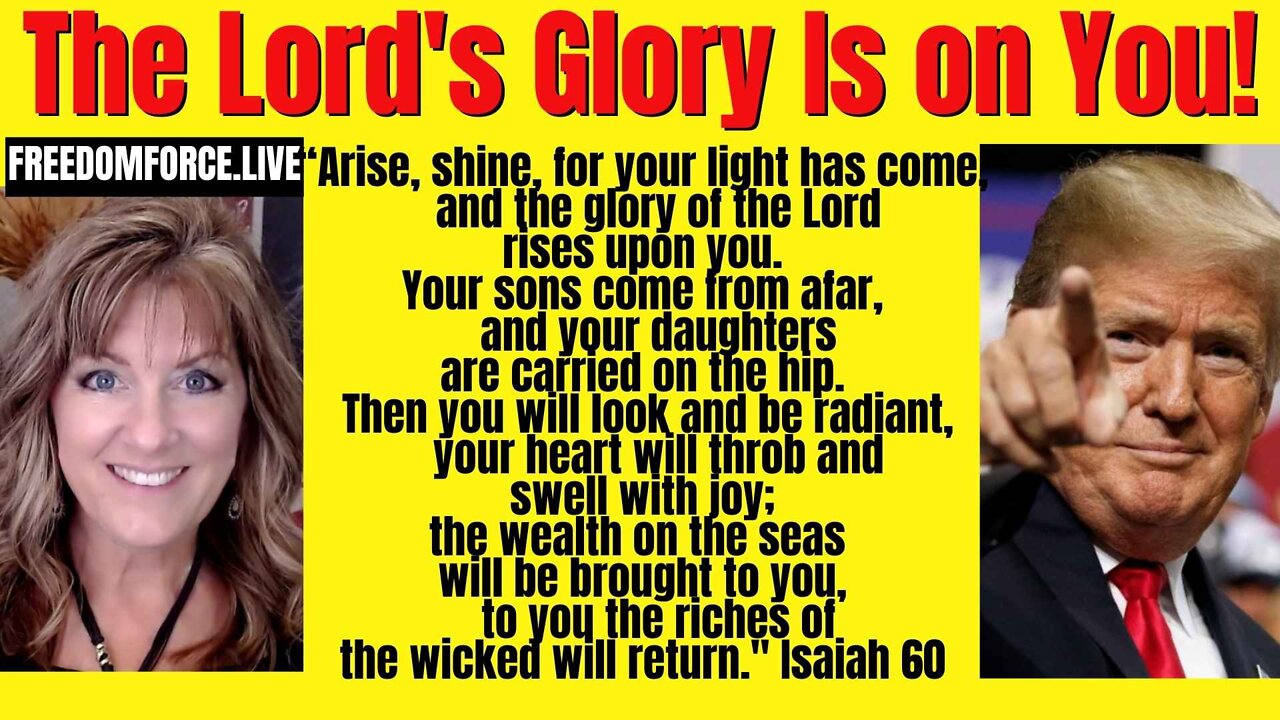 Arise! Shine! Your Light has Come! Your heart will swell with joy! Isaiah 60 5-27-22