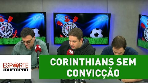 "O Corinthians não tem a menor convicção do que está fazendo", critica Bruno Prado