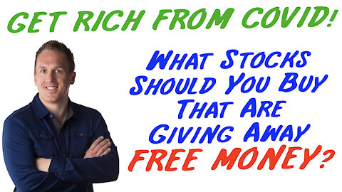 11/24/20 GETTING RICH FROM COVID: What Stocks Should You Buy That Are Giving Away FREE MONEY?