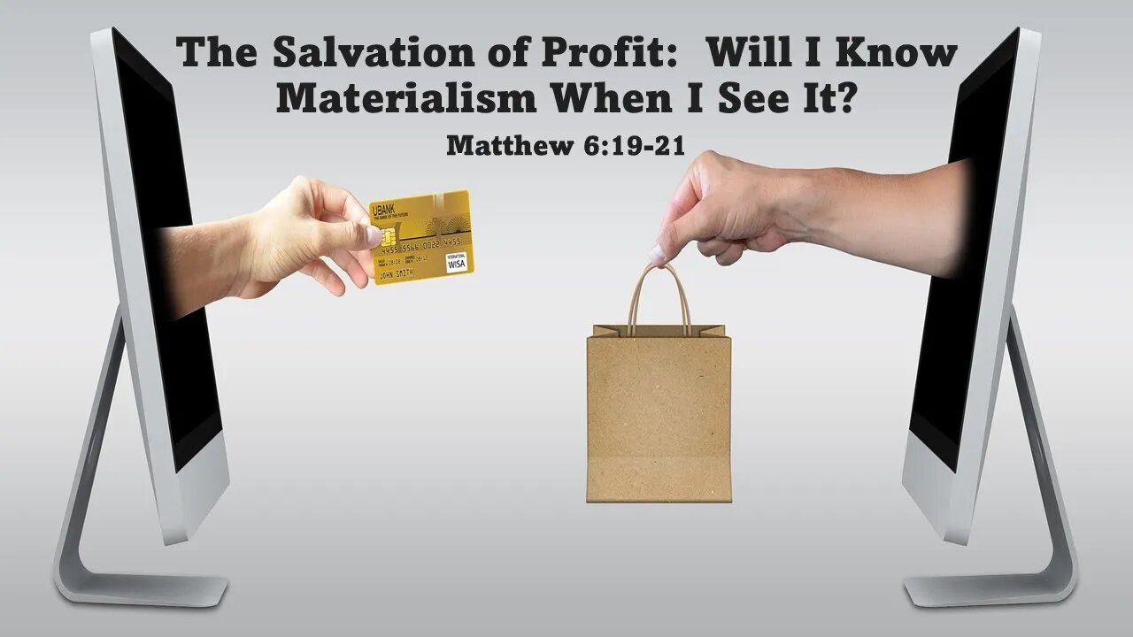 The Salvation of Profit: Will I Know Materialism When I See It?