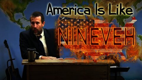 America Is Like Nineveh | Sermon by Steven L. Anderson