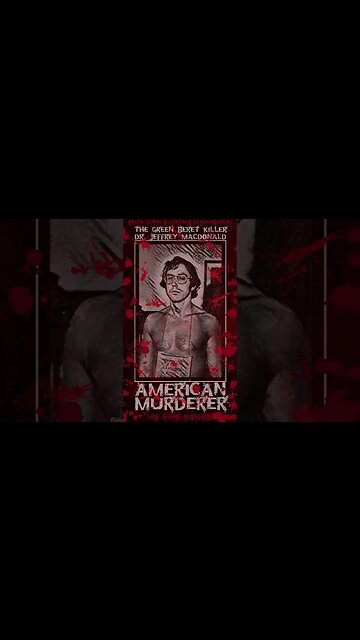 Dr Jeffrey MacDonald, The Green Beret Killer, American Murderer