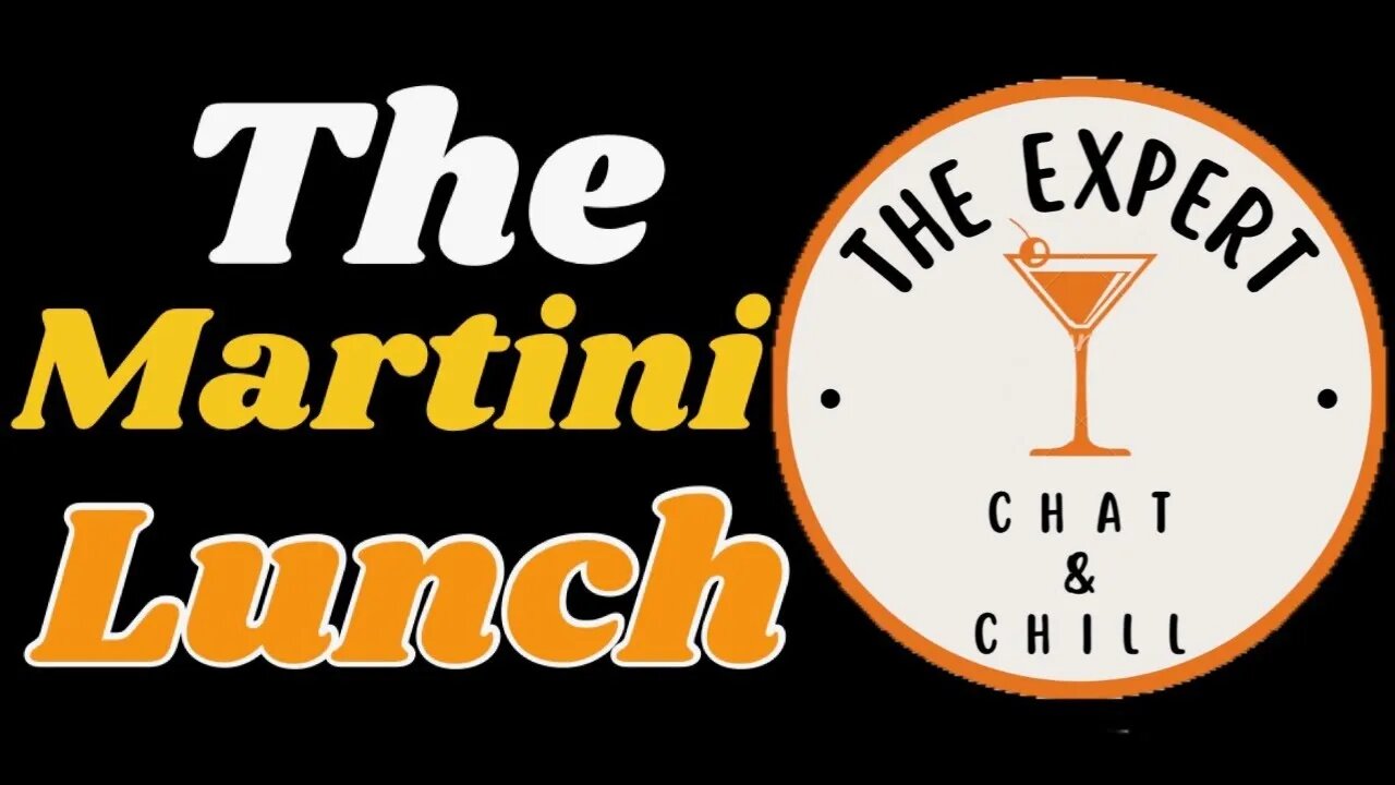 The Martini Lunch; Anyone thirsty?