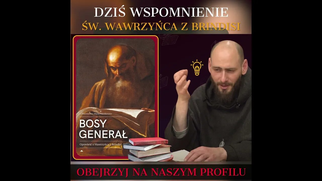 Dziś Wspomnienie Świętego Wawrzyńca z Brindisi, tzw. Bosego Generała!