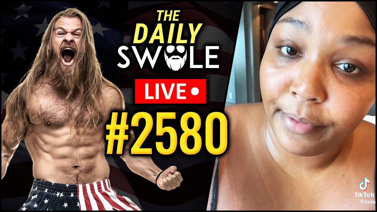 Lizzo, Healthier Than I'll Ever Be | Daily Swole Podcast #2580