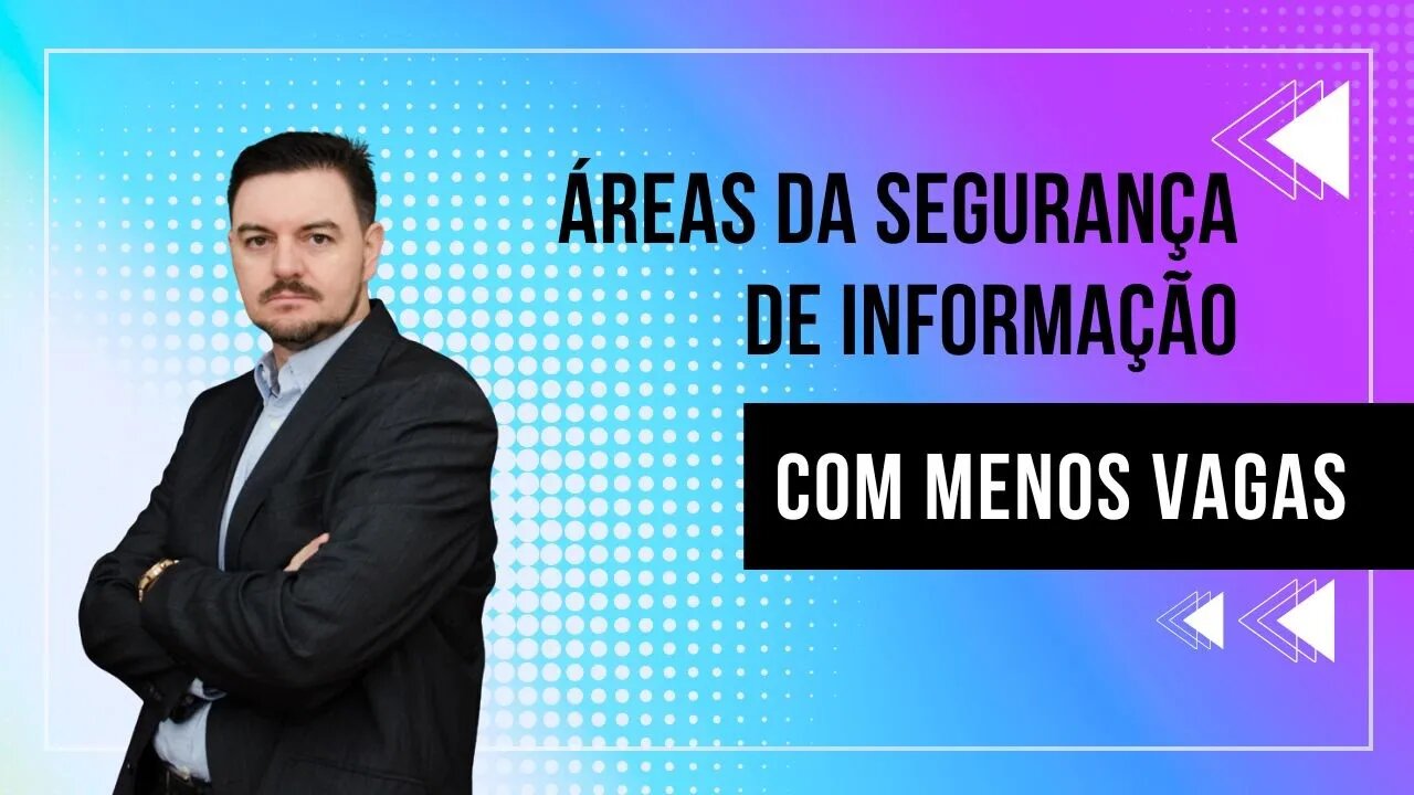 Dependendo da área, realmente terá menos vagas em cibersegurança