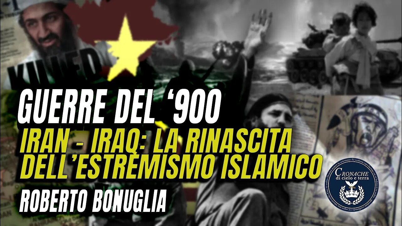 IRAN - IRAQ: LA RINASCITA DELL'ESTREMISMO ISLAMICO - GUERRE DEL '900 - ROBERTO BONUGLIA