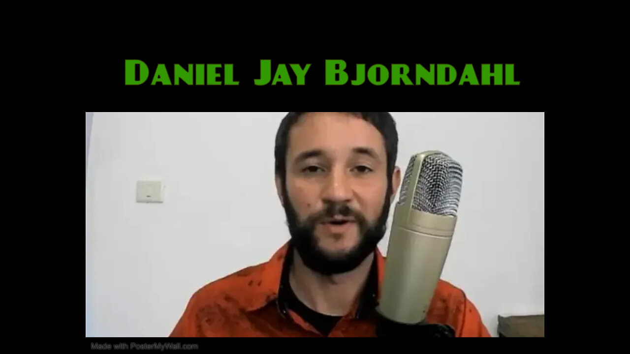 Daniel Jay Bjorndahl Youtube Channel preaches THE TRUTH = THE HIDDEN KINGDOM OF HEAVEN