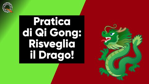 🐲 Pratica di QiGong: Risveglia il Drago!