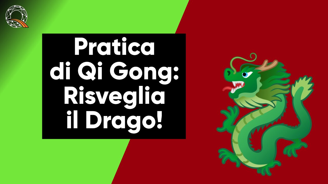 🐲 Pratica di QiGong: Risveglia il Drago!