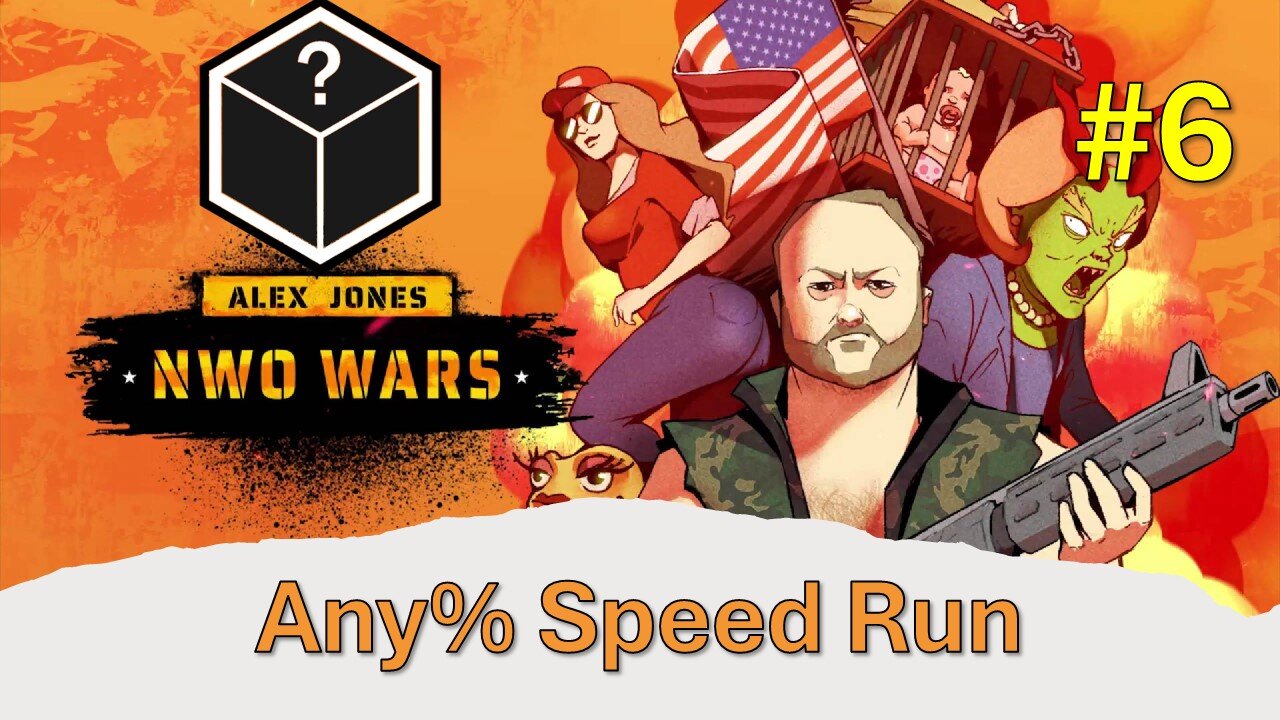 Alex Jones: NWO Wars Speedrun! Any% #6